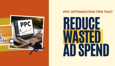 PPC Optimization Tips That Reduce Wasted Ad Spend