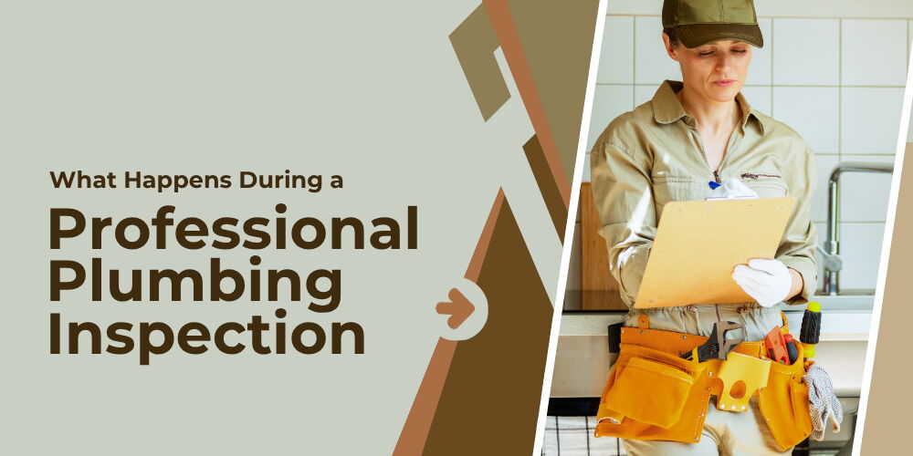 What Happens During a Professional Plumbing Inspection